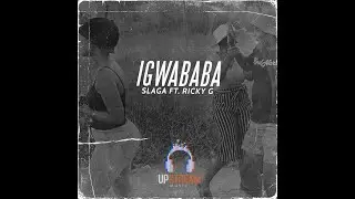Slaga Ft Rick G - Igwababa
