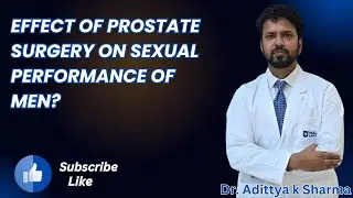 EFFECT OF PROSTATE SURGERY ON SEXUAL PERFORMANCE OF MEN?