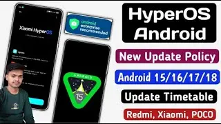 HyperOS & Android Update Policy Changed/Android 15/16/17/18 Update Timetable For Redmi, Xiaomi, POCO