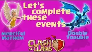 COC || MERCIFUL MAYHEM && COUBLE TROUBLE EVENTS ||