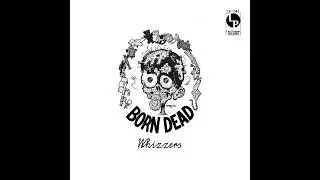 Whizzers - Born Dead - 2019 - 01 - Dogs Of War - Lost Planet Records LP-1901