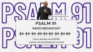 The Psalm 91 Radio Broadcast:  