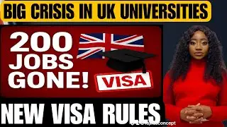 Changes To UK Rules! UK Universities Slash 200 Jobs After New Visa Rules | What&rsquo;s NEXT??