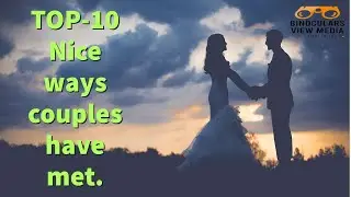 TOP 10 nice ways couples have met | Top10 INFO | #couples , #friendshipgoals , #Couplegoals