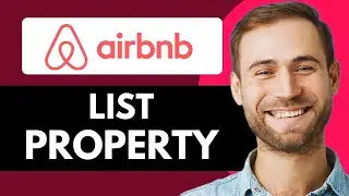HOW TO LIST YOUR PROPERTY ON AIRBNB (FULL GUIDE)