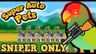 The MOST INSANE Super Auto Pets CHALLENGE | SNIPER ONLY! | Super Auto Pets