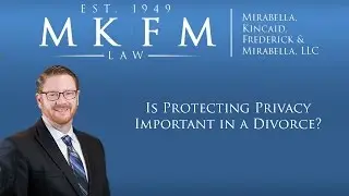 Is Protecting Privacy Important in a Divorce?