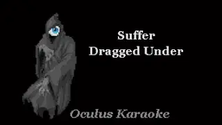 Dragged Under - Suffer (Karaoke)