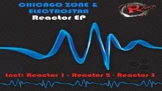 Chicago Zone & Electrostan - Reactor 1 (HD) Official Records Mania