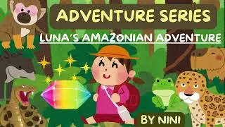 Lunas Amazonian Adventure |Childrens story|Kids book|Read along|Jungle|Animals|Travel|Adventure