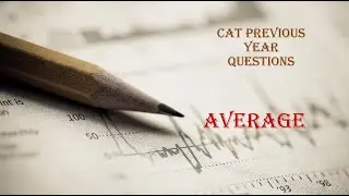 CAT 2019, слот 1 | СРЕДНИЕ ПОКАЗАТЕЛИ &mdash; Вопросы по CAT за предыдущий год
