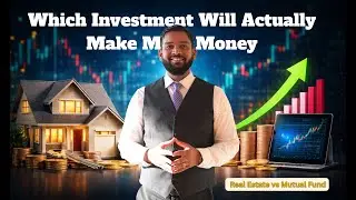Which Investment Will Actually Make More Money | Real Estate vs Mutual Fund