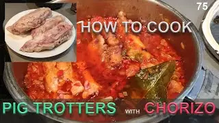how to cook PIG TROTTERS with CHORIZO  | 75. typical spanish food | MANITAS DE CERDO con CHORIZO