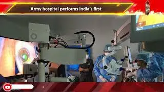 Army hospital performs India&rsquo;s first 3D flex aqueous angiography with iStent.