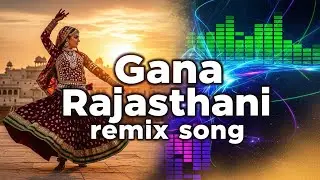 Gana Rajasthani Remix Song | New Marwadi DJ Remix 2026 | Rajasthani Folk Dance DJ Mix | Viral Songs 