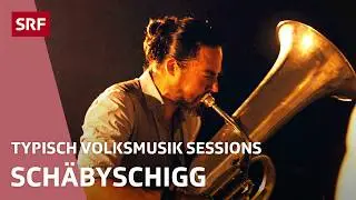 Sch&auml;byschigg | Typisch Volksmusik Sessions | SRF
