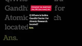 Where is Indira Gandhi Center for Atomic Research located? #gk #gkquestion #rishudreams