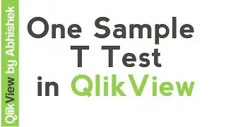Учебное пособие по Qlikview | Как выполнить одновыборочный t-тест в QlikView | Данные и инструменты
