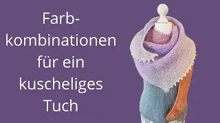 Farbkombinationen f&uuml;r ein asymmetrisches Tuch aus der Poema Mohair und der Como