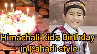 Himachali Boy || Shourya's Birthday || Pahadi lifestyle || village life |