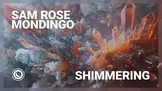 Sam Rose & Mondingo - Shimmering (Extended Mix)