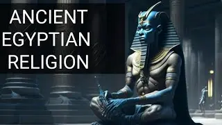 Eternal Beliefs Exploring the Ancient Egyptian Religion and its Enduring Legacy