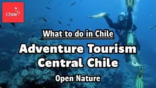 What to do in Chile: Adventure Tourism Central Chile - Open Nature