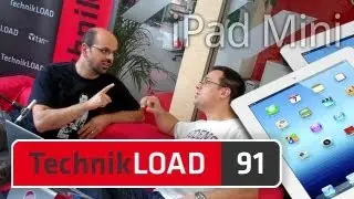 Streitgespr&auml;ch: Kommt das iPad Mini? [TechnikLOAD 91]