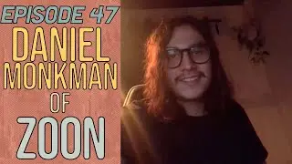 Ep. 47 | The Road The Stage - Daniel Monkman of Zoon