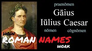Roman Names | How Roman Names Work | Baby Names in Ancient Rome