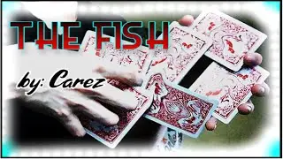 TUTORIAL DE CARDISTRY   |  THE FISH
