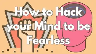 Hacking Your Mind to Be Fearless: The Amygdala