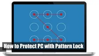 How to Protect PC with Pattern Lock