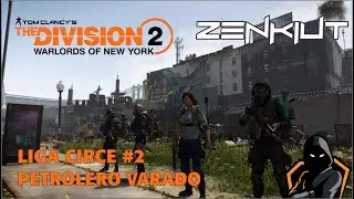 The Division 2 | Petrolero Varado Liga Circe | #thdivision2 #petrolerovarado #ligacirce