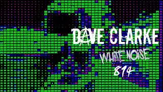 Dave Clarke's Whitenoise 814