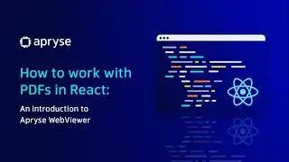 How to Work with PDFs in React: An Introduction to Apryse WebViewer