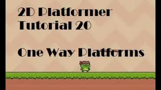 2D Platformer Tutorial 20 One Way Platforms