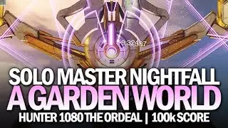 Solo Master Nightfall - A Garden World on a Hunter (1080 Power / 100k+ Score) [Destiny 2]