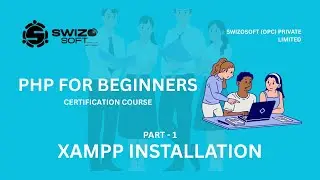 PHP for Beginners &ndash; Setting Up XAMPP | Start Your Web Development Journey with Swizosoft