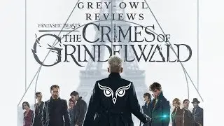 Grey-Owl Reviews The Crimes of Grindelwald