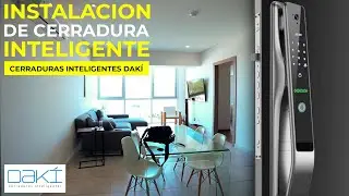 INSTALACION DE CERRADURA INTELIGENTE | DAKI CERRADURAS INTELIGENTES