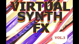 Virtual Synth FX Vol 3  - Royalty Free Sample Pack // Royalty Free