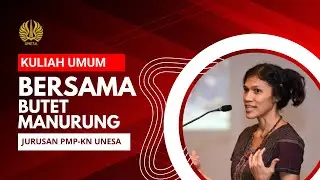 Kuliah Umum Jurusan PMP KN bersama Butet Manurung Sokola Institute