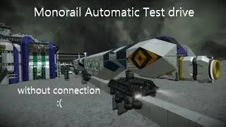 Space Engineers Monorail Automatic drive test