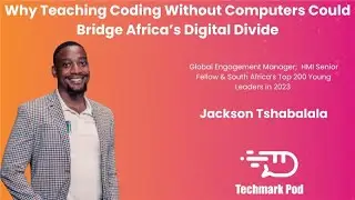 S3 E1 : Why Teaching Coding Without Computers Could Bridge Africa&rsquo;s Digital Divide