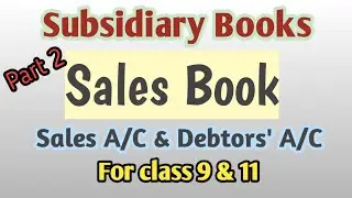 Sales book, Sales A/C & Debtors' A/C||Subsidiary Books||Accountancy||For class 9 & 11||In Nepali