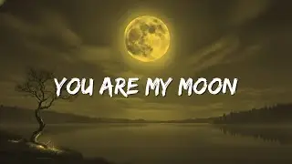 You Are My Moon | Song (Lyrics) - Night Tunes