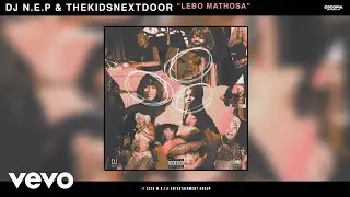 DJ N.E.P, TheKidsNextDoor - Lebo Mathosa (Official Audio) ft. Linda Kim, Nomfundo Yekani