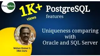 PostgreSQL Features | Uniqueness comparing with Oracle & SQLServer | PostgreSQL for DBAs |DataSphere