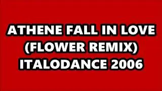 ATHENE - FALL IN LOVE (FLOWER REMIX) ITALODANCE 2006